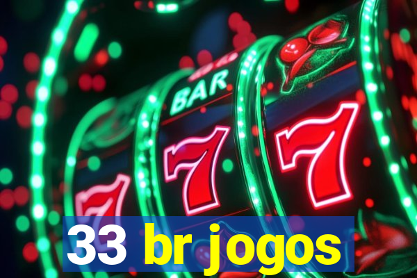 33 br jogos